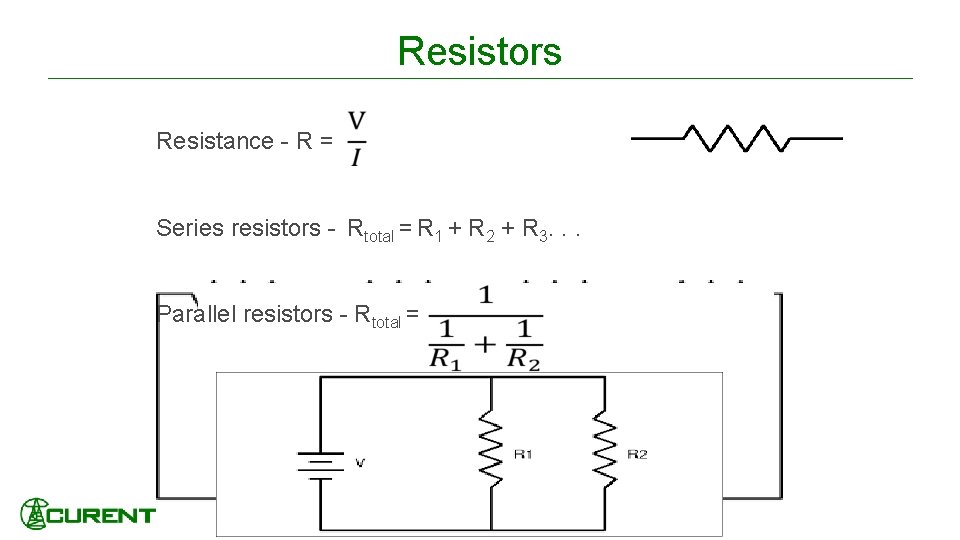 Resistors Resistance - R = Series resistors - Rtotal = R 1 + R