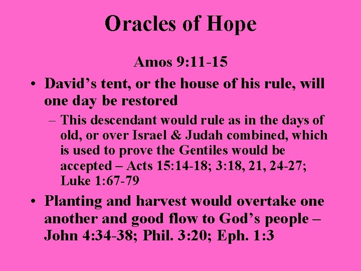 Oracles of Hope Amos 9: 11 -15 • David’s tent, or the house of