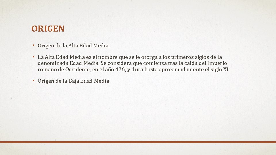 ORIGEN • Origen de la Alta Edad Media • La Alta Edad Media es