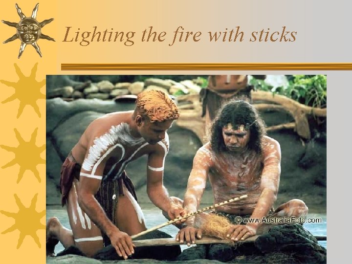 Lighting the fire with sticks 