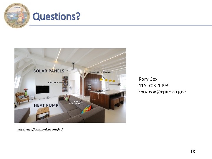 Questions? Rory Cox 415 -703 -1093 rory. cox@cpuc. ca. gov Image: https: //www. thefctre.