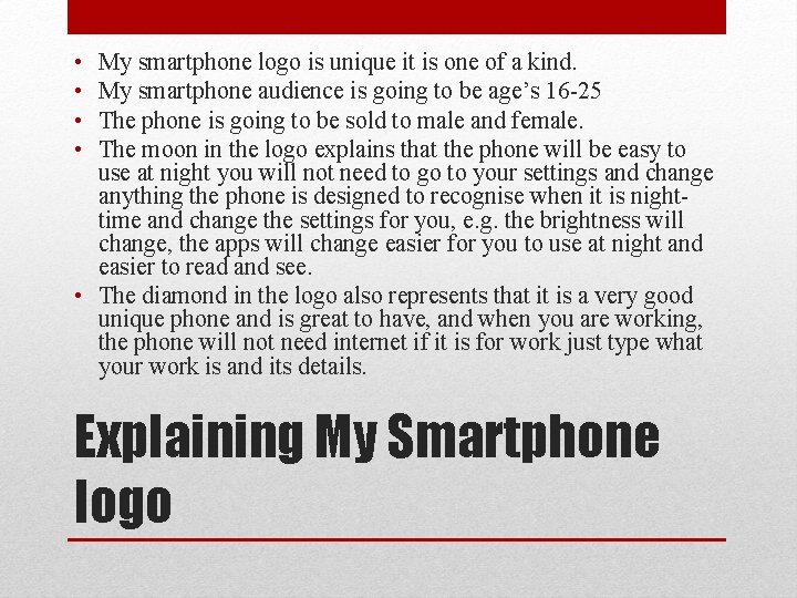  • • My smartphone logo is unique it is one of a kind.