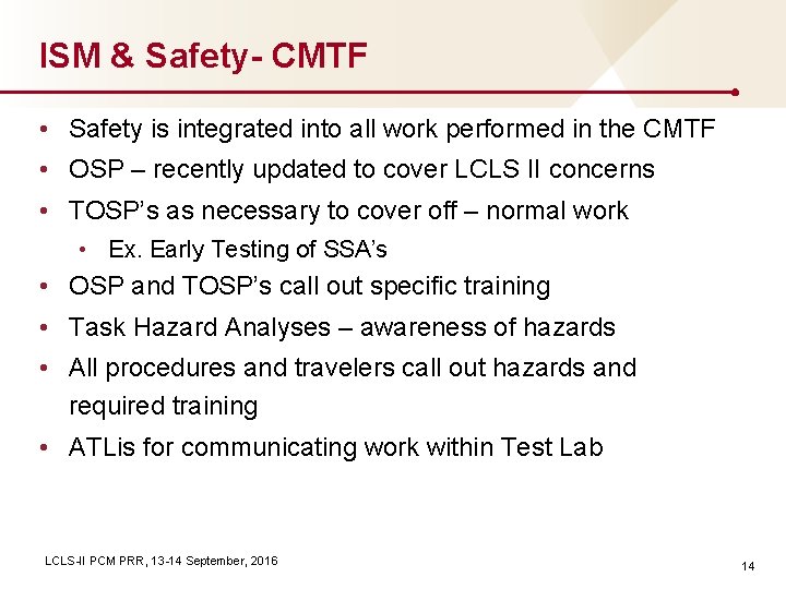 ISM & Safety- CMTF • Safety is integrated into all work performed in the