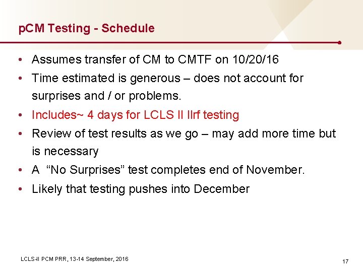 p. CM Testing - Schedule • Assumes transfer of CM to CMTF on 10/20/16