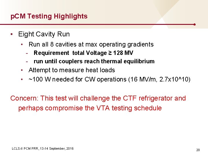 p. CM Testing Highlights • Eight Cavity Run • Run all 8 cavities at