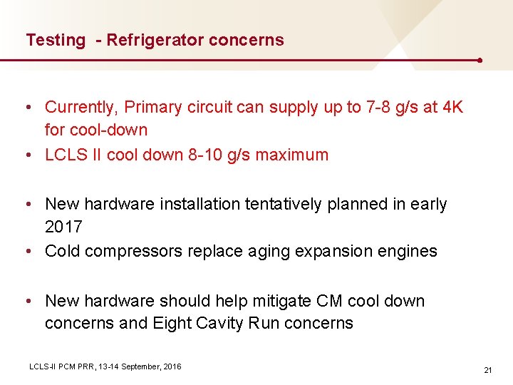 Testing - Refrigerator concerns • Currently, Primary circuit can supply up to 7 -8