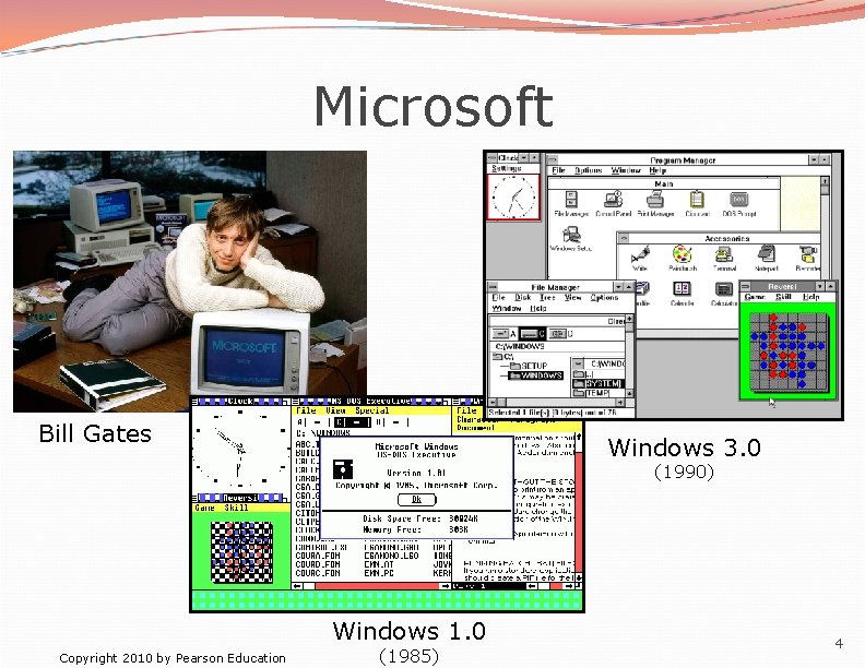 Microsoft Bill Gates Windows 3. 0 (1990) Windows 1. 0 Copyright 2010 by Pearson Microsoft Bill Gates Windows 3. 0 (1990) Windows 1. 0 Copyright 2010 by Pearson