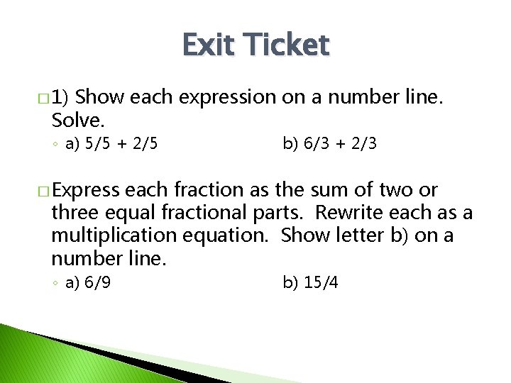 Exit Ticket � 1) Show each expression on a number line. Solve. ◦ a)