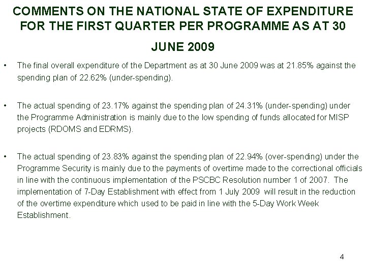 COMMENTS ON THE NATIONAL STATE OF EXPENDITURE FOR THE FIRST QUARTER PROGRAMME AS AT