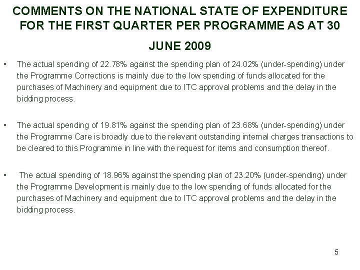 COMMENTS ON THE NATIONAL STATE OF EXPENDITURE FOR THE FIRST QUARTER PROGRAMME AS AT