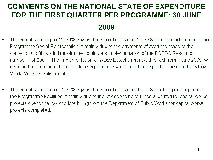 COMMENTS ON THE NATIONAL STATE OF EXPENDITURE FOR THE FIRST QUARTER PROGRAMME: 30 JUNE