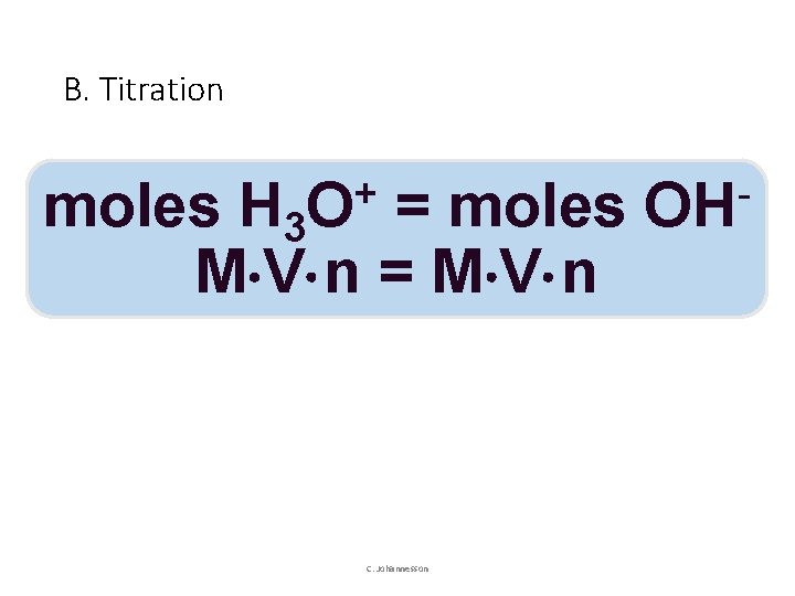 B. Titration + O moles H 3 = moles M V n = M