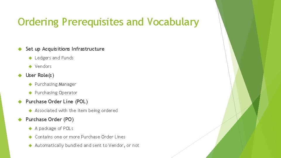 Ordering Prerequisites and Vocabulary Set up Acquisitions Infrastructure Ledgers and Funds Vendors User Role(s)
