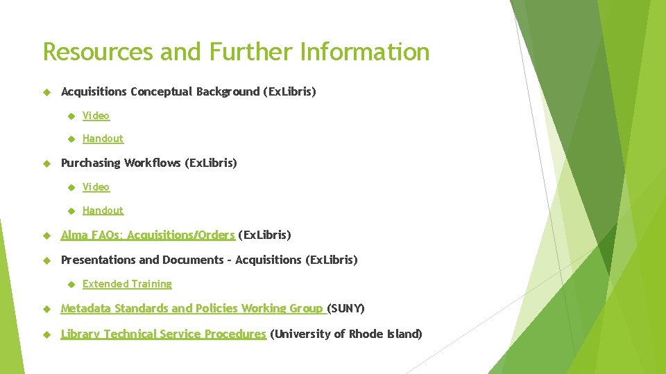 Resources and Further Information Acquisitions Conceptual Background (Ex. Libris) Video Handout Purchasing Workflows (Ex.