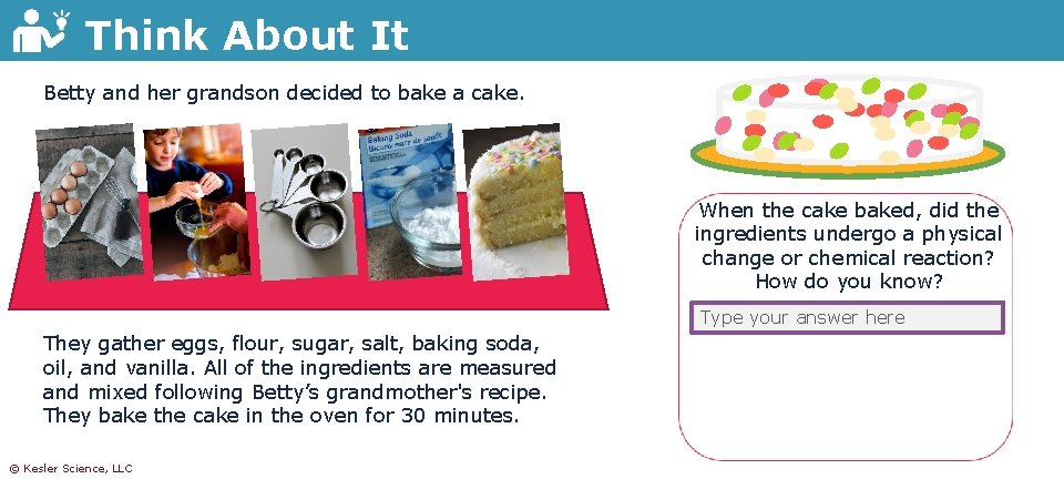 Think About It Betty and her grandson decided to bake a cake. When the