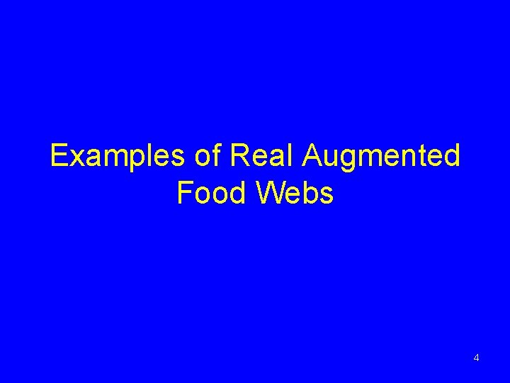 Examples of Real Augmented Food Webs 4 Examples of Real Augmented Food Webs 4