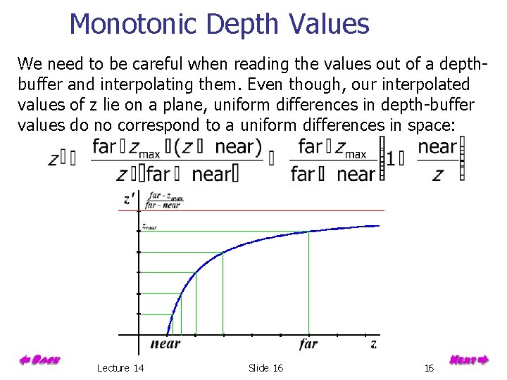 Monotonic Depth Values We need to be careful when reading the values out of