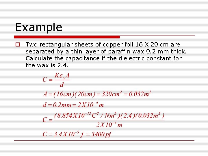 Example o Two rectangular sheets of copper foil 16 X 20 cm are separated