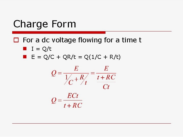 Charge Form o For a dc voltage flowing for a time t n I