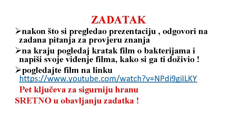 ZADATAK Ønakon što si pregledao prezentaciju , odgovori na zadana pitanja za provjeru znanja