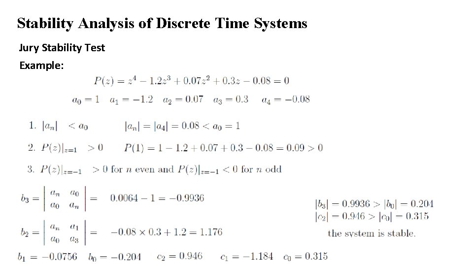 Stability Analysis of Discrete Time Systems Jury Stability Test Example: 