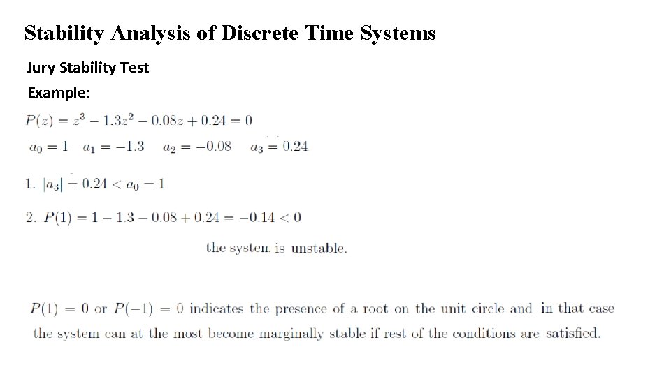 Stability Analysis of Discrete Time Systems Jury Stability Test Example: 