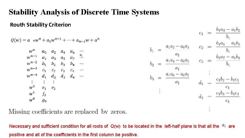 Stability Analysis of Discrete Time Systems Routh Stability Criterion Necessary and sufficient condition for