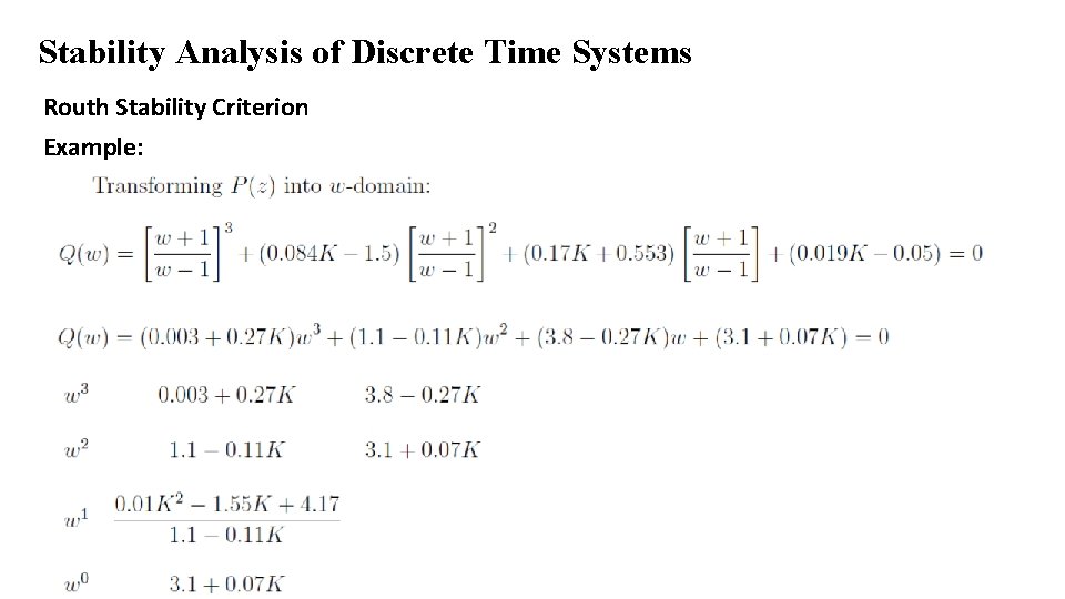 Stability Analysis of Discrete Time Systems Routh Stability Criterion Example: 
