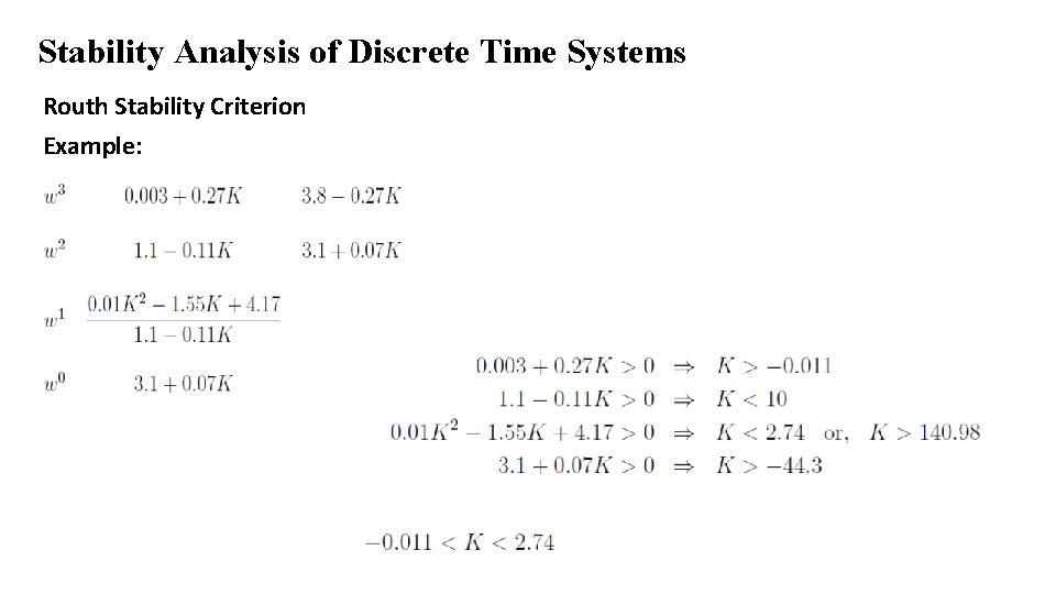 Stability Analysis of Discrete Time Systems Routh Stability Criterion Example: 