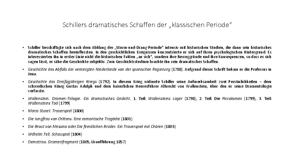 Schillers dramatisches Schaffen der „klassischen Periode“ • Schiller beschäftigte sich nach dem Abklang der