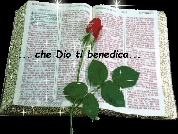 . . . che Dio ti benedica. . . 