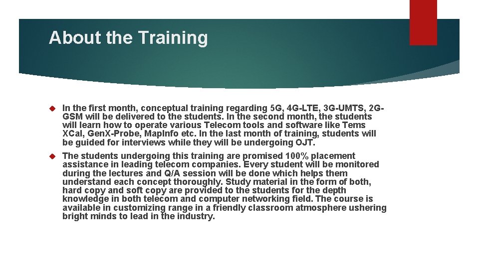 About the Training In the first month, conceptual training regarding 5 G, 4 G-LTE,