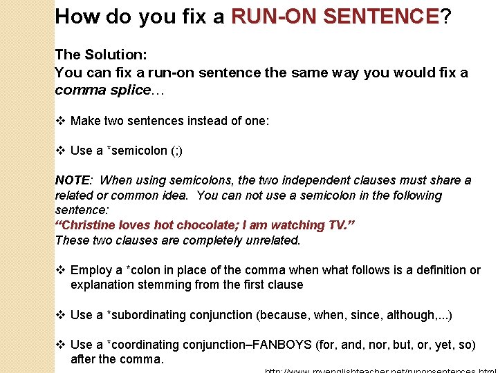 How do you fix a RUN-ON SENTENCE? SENTENCE The Solution: You can fix a