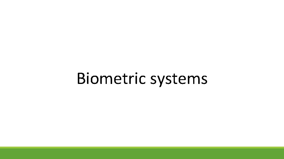 Biometric systems 