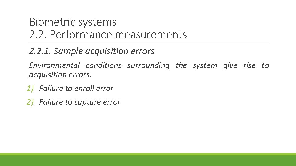 Biometric systems 2. 2. Performance measurements 2. 2. 1. Sample acquisition errors Environmental conditions