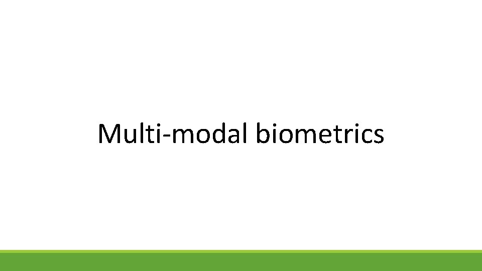 Multi-modal biometrics 