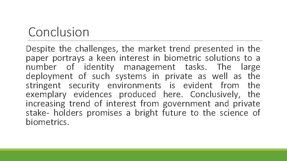 Conclusion Despite the challenges, the market trend presented in the paper portrays a keen