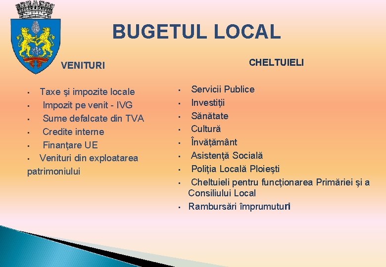 BUGETUL LOCAL CHELTUIELI VENITURI Taxe şi impozite locale • Impozit pe venit - IVG