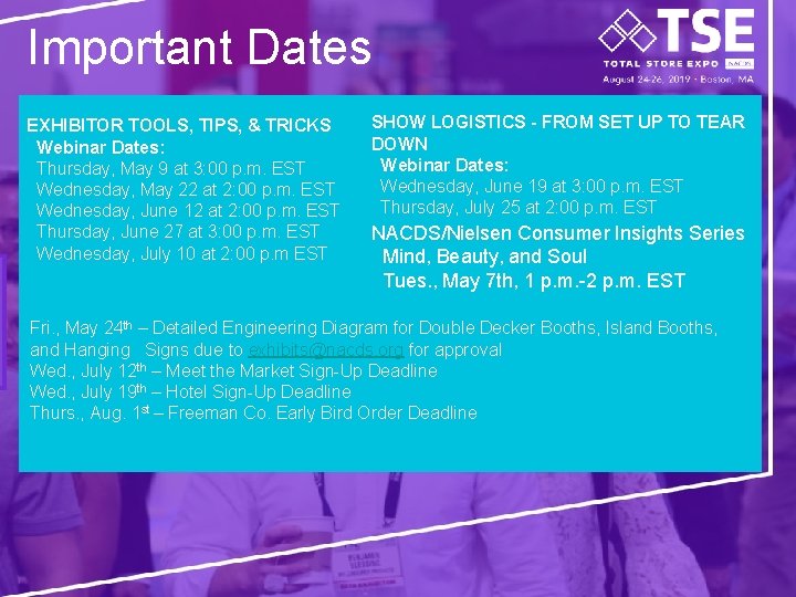 Important Dates EXHIBITOR TOOLS, TIPS, & TRICKS Webinar Dates: Thursday, May 9 at 3: