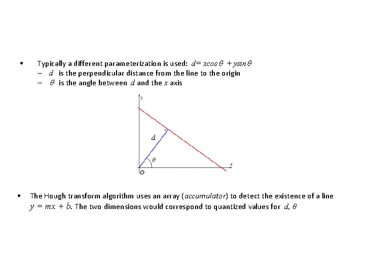  • Typically a different parameterization is used: d= xcos + ysin ‒ d