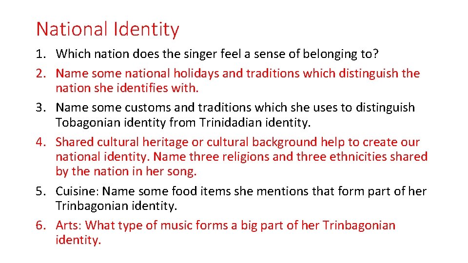 National Identity 1. Which nation does the singer feel a sense of belonging to?