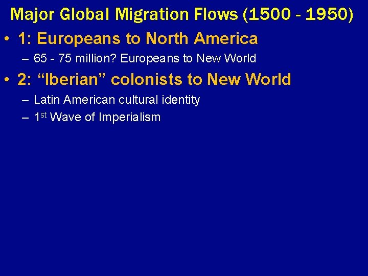 Major Global Migration Flows (1500 - 1950) • 1: Europeans to North America – Major Global Migration Flows (1500 - 1950) • 1: Europeans to North America –