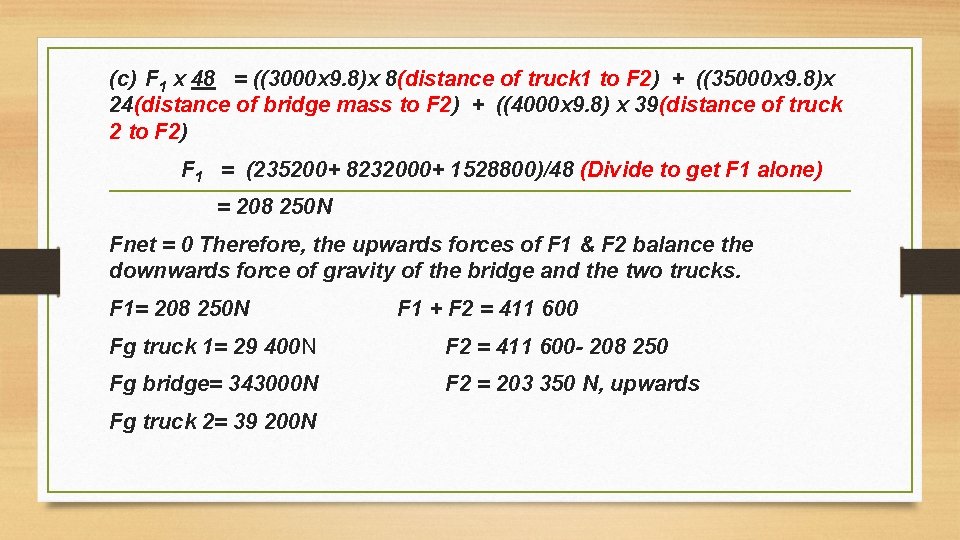 (c) F 1 x 48 = ((3000 x 9. 8)x 8(distance of truck 1 (c) F 1 x 48 = ((3000 x 9. 8)x 8(distance of truck 1