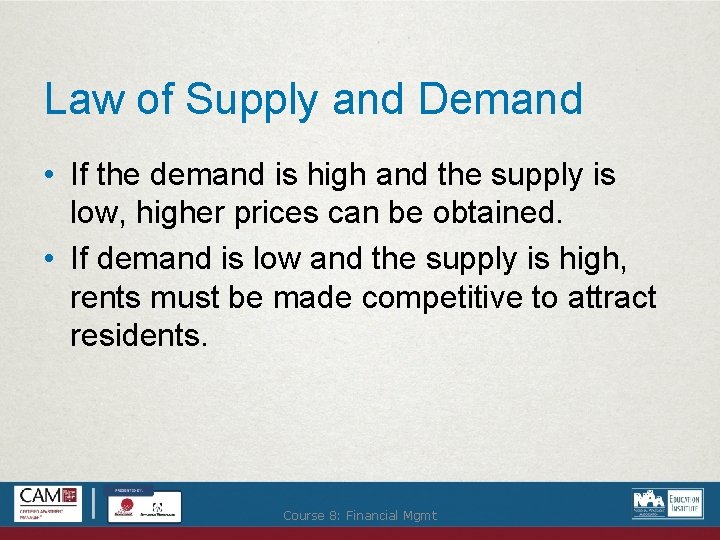 Law of Supply and Demand • If the demand is high and the supply