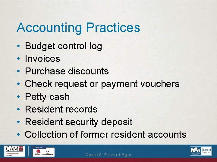 Accounting Practices • • Budget control log Invoices Purchase discounts Check request or payment