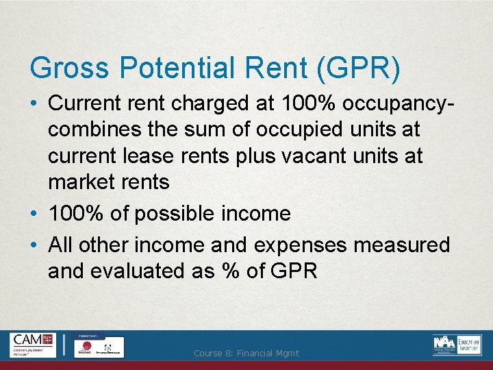 Gross Potential Rent (GPR) • Current charged at 100% occupancycombines the sum of occupied