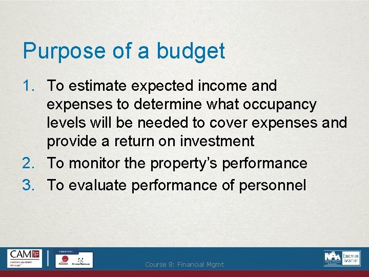 Purpose of a budget 1. To estimate expected income and expenses to determine what