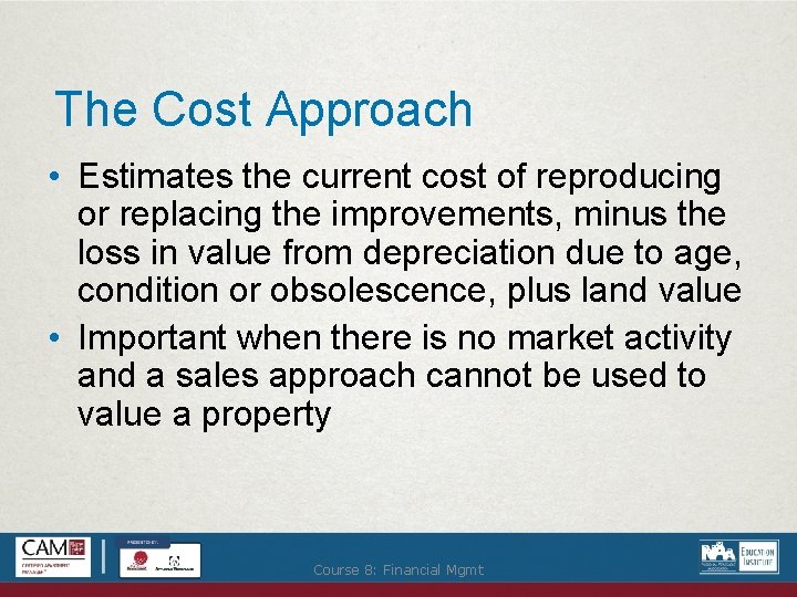 The Cost Approach • Estimates the current cost of reproducing or replacing the improvements,