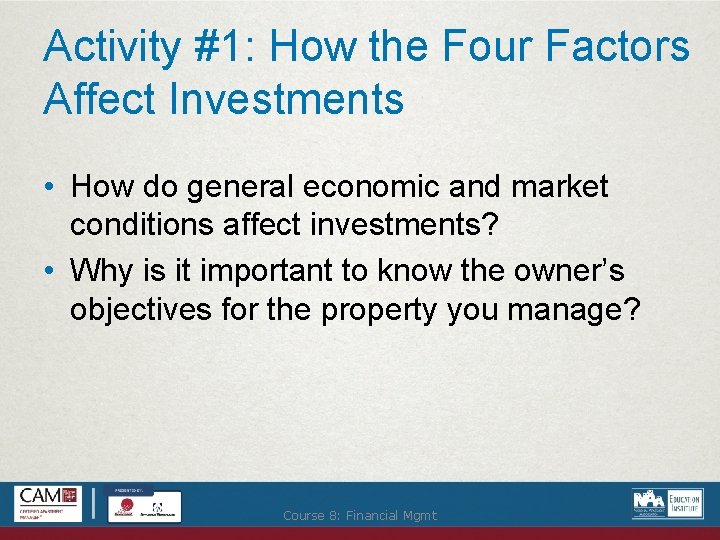 Activity #1: How the Four Factors Affect Investments • How do general economic and