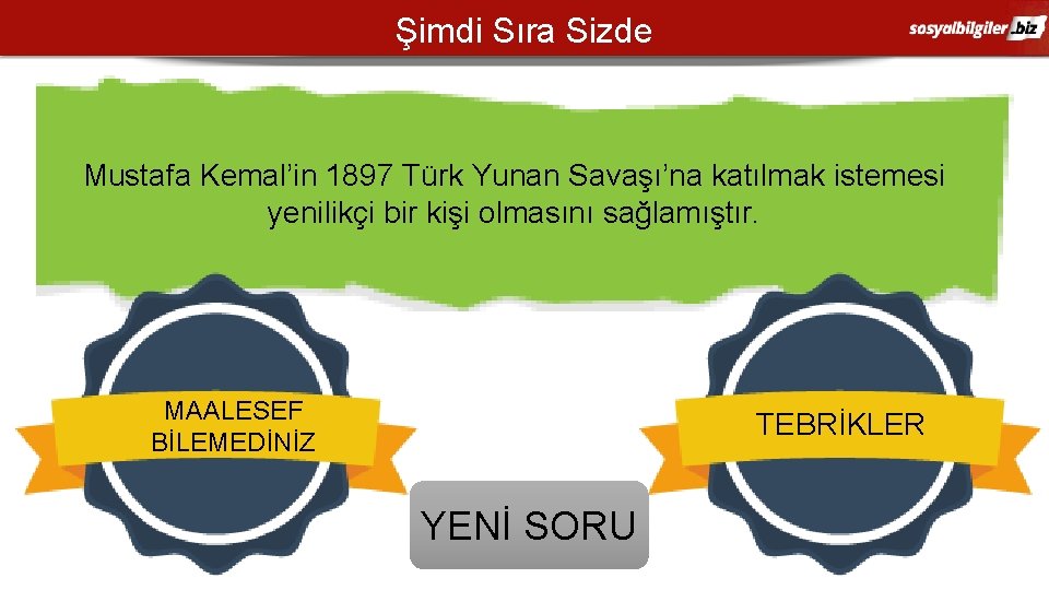 Şimdi Sıra Sizde Mustafa Kemal’in 1897 Türk Yunan Savaşı’na katılmak istemesi yenilikçi bir kişi